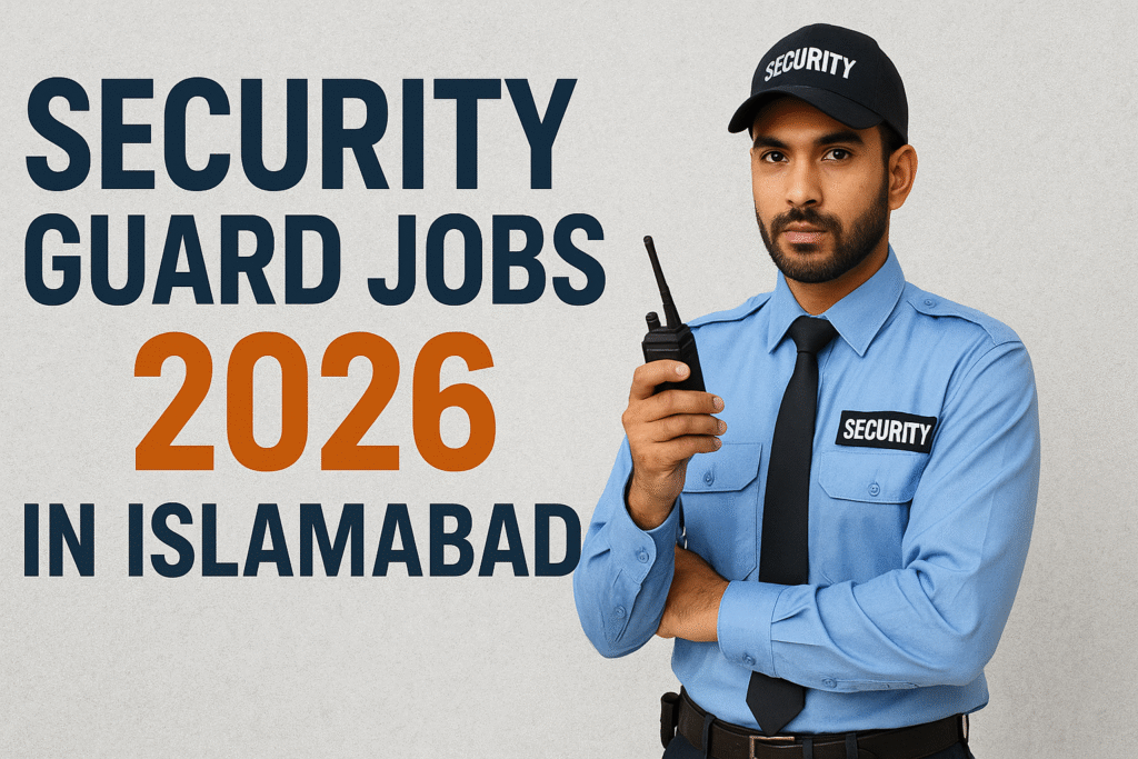 Security Guard Jobs 2026 in Islamabad