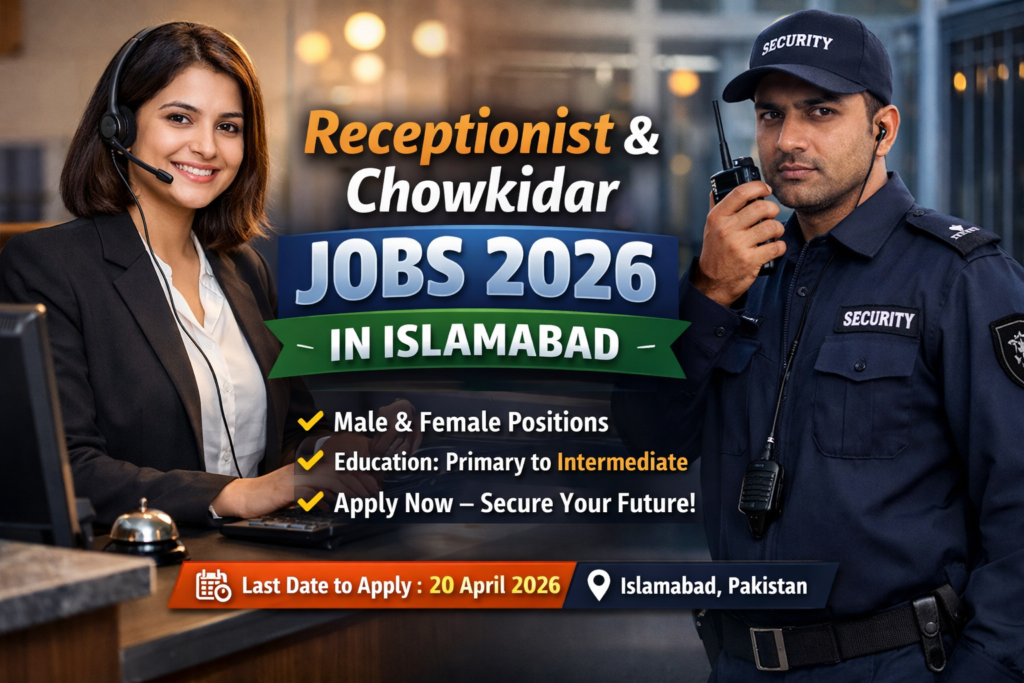 Receptionist & Chowkidar Jobs 2026 in Islamabad